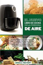 El Nuevo Libro de Cocina de la Freidora de Aire