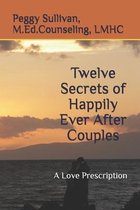 Twelve Secrets of Happily Ever After Couples