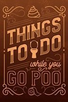 Things to Do While You Go Poo