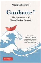 Ganbatte!: The Japanese Art of Moving Forward