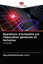 Questions d'actualité sur l'éducation générale et inclusive