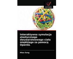 Interaktywna symulacja elastycznego dwuwarstwowego ciala miękkiego za pomocą OpenGL