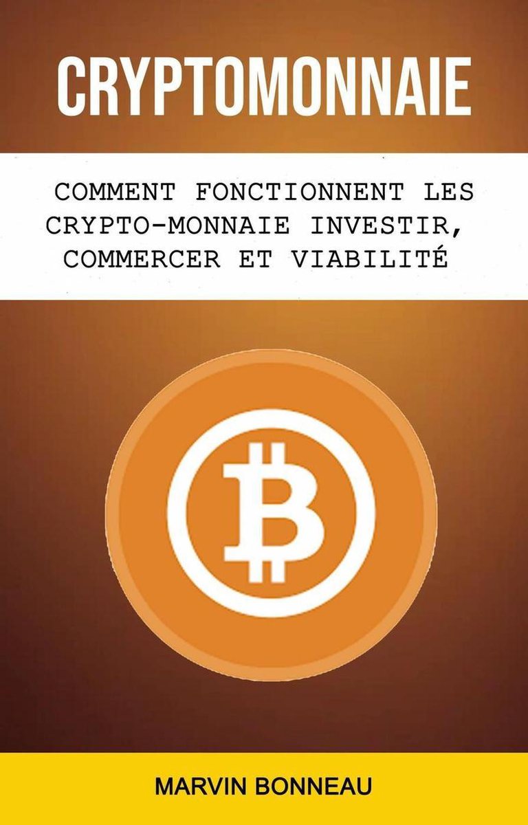 Cryptomonnaie: Comment Fonctionnent Les Crypto-monnaie Investir, Commercer  Et... | bol