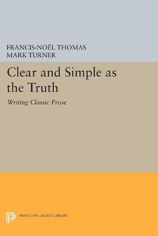 Clear and Simple as the Truth - Writing Classic Prose - cover