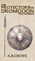 The Protectors of Dromgoon, the Crossing