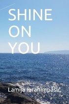 Shine on You