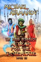 A Trap for the Potentate (The Dark Herbalist Book #3)