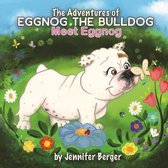The Adventures of Eggnog the Bulldog