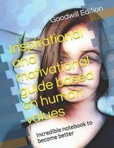 Inspirational and motivational guide based on human values