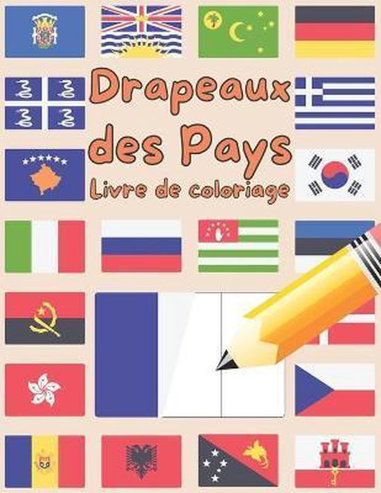 Drapeaux des Pays: Livre de coloriage, Flags And Globes Publishing