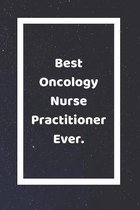Best Oncology Nurse Practitioner Ever