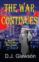 The War Continues: Book 2 - Hometown Wars Series
