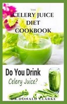 The Celery Juice Diet Cookbook