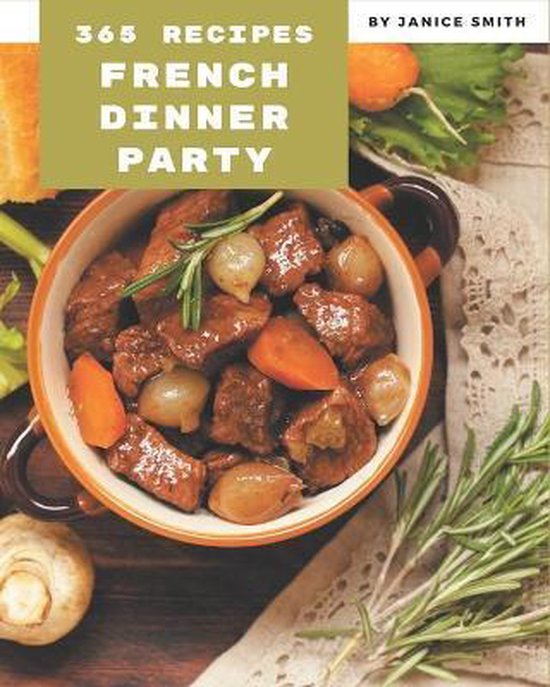 365 French Dinner Party Recipes Janice Smith 9798669872663 Boeken 365-french-dinner-party-recipes-janice-smith-9798669872663-boeken