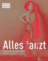 Alles tanzt. Kosmos Wiener Tanzmoderne (German edition)