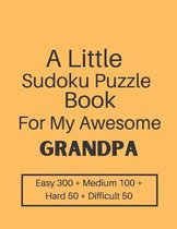 A Little Sudoku Puzzle Book For My Awesome Grandpa