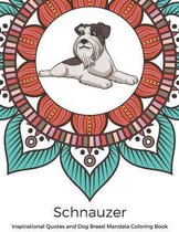 Schnauzer Inspirational Quotes and Dog Breed Mandala Coloring Book