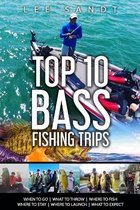 Top 10 Bass Fishing Trips