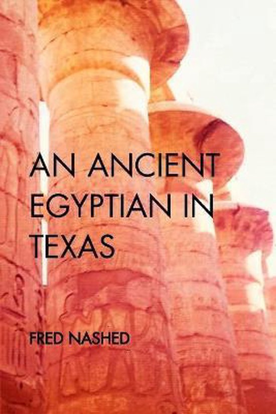 An Ancient Egyptian in Texas, Fred Nashed 9781364659844 Boeken