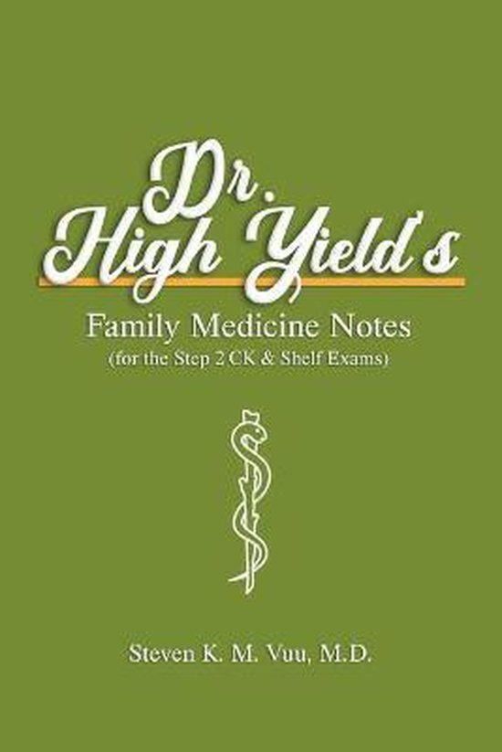 Dr. High Yield's Family Medicine Notes (for the Step 2 CK & Shelf Exams