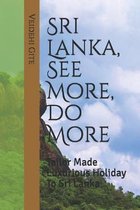 Sri Lanka, See More, Do More