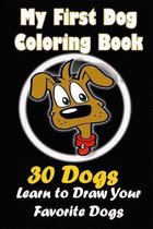 my first dog coloring book 30 dogs learn to draw your favorite dogs