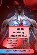 Human Anatomy Puzzle Book 2 (Word Search, Word Scramble and Missing Vowels)