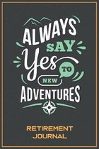 Always say Yes to New Adventures - Retirement Journal