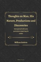 Thoughts on Man, His Nature, Productions and Discoveries