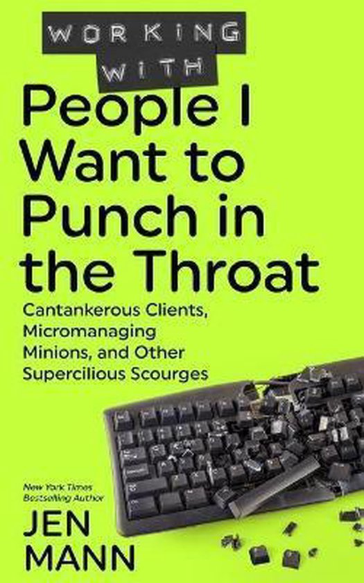 People I Want to Punch in the Throat- Working with People I  ... - cover