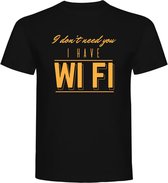 T-Shirt - Casual T-Shirt - Fun T-Shirt - Fun Tekst - Wifi - I Don't Need You, I Have Wi Fi - Zwart - Maat XXL