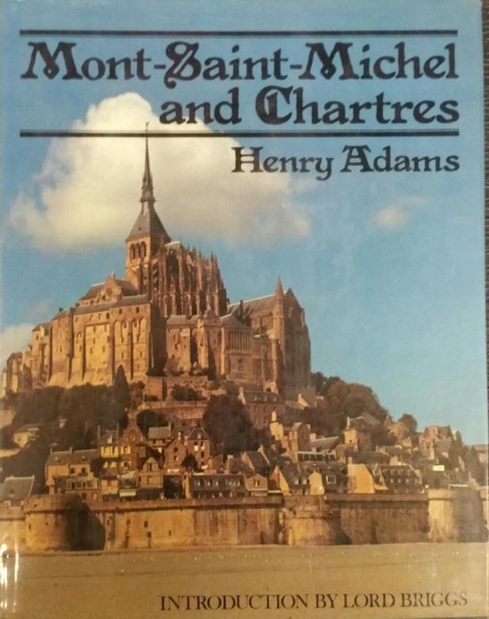 MontSaint Michel and Chartres, Henry Adams 9780831760892 Boeken bol