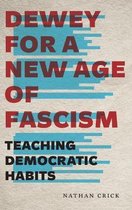 Dewey for a New Age of Fascism