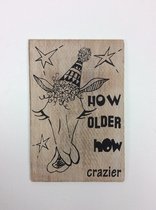Postkaart How older how crazier