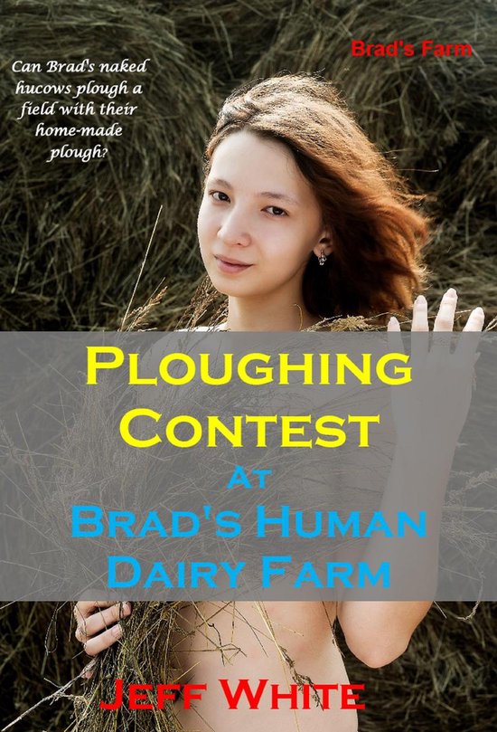 Brad's Farm Ploughing Contest at Brad's Human Dairy Farm (ebook