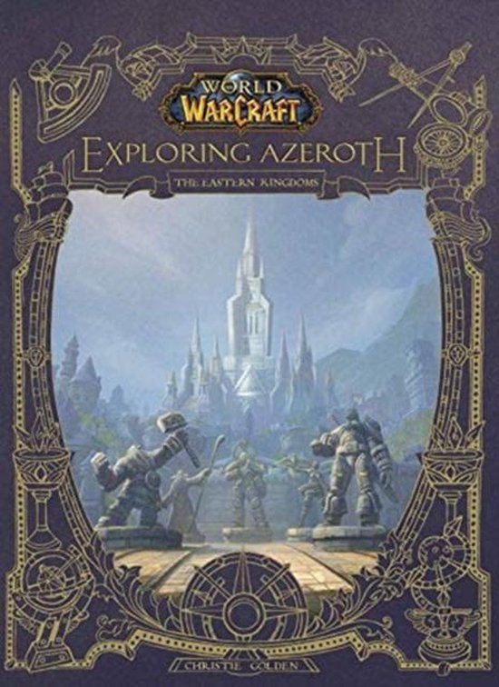 World of Warcraft: Exploring Azeroth – The Eastern Kingdoms