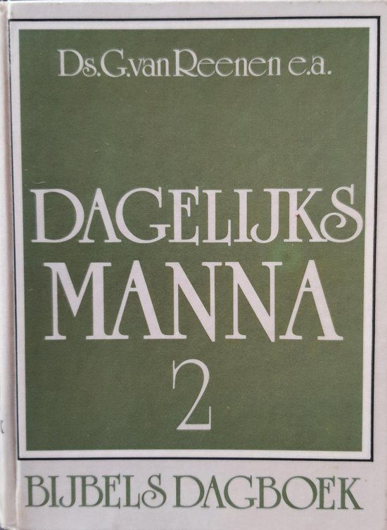 Dagelijks manna 2: bijbels dagboek - Ds. G. van Reenen, Van Reenen ...