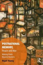 Memory Studies: Global Constellations- Postnational Memory, Peace and War