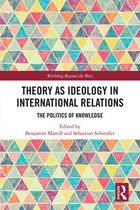 Worlding Beyond the West- Theory as Ideology in International Relations