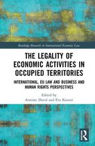 Routledge Research in International Economic Law-The Legality of Economic Activities in Occupied Territories