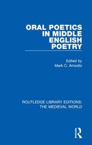 Routledge Library Editions: The Medieval World- Oral Poetics in Middle English Poetry