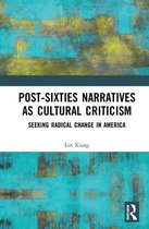 Post-Sixties Narratives as Cultural Criticism