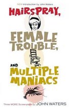 Hairspray, Female Trouble, And Multiple Maniacs