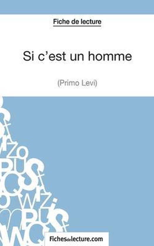 Si c'est un homme - Primo Levi (Fiche de lecture): Analyse complète de l'oeuvre