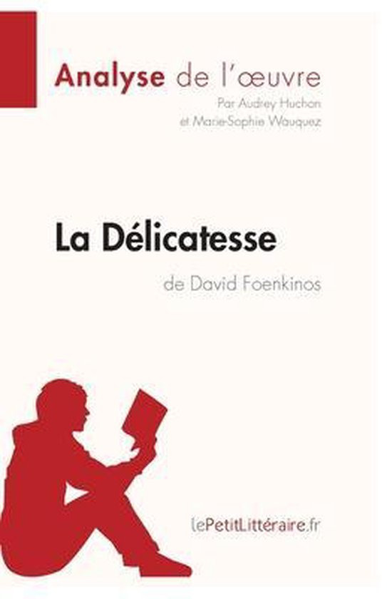 La Délicatesse de David Foenkinos (Fiche de lecture)