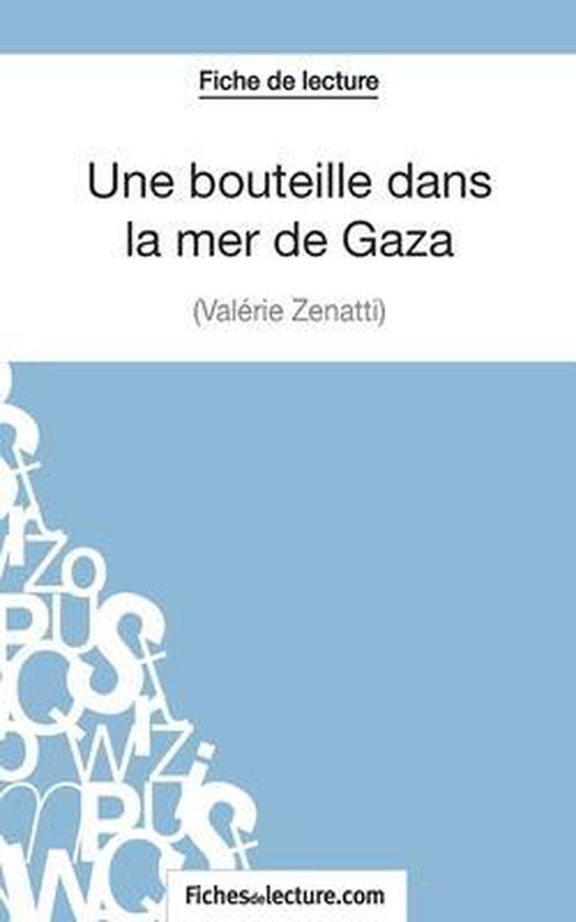 Fiche de lecture 'Une bouteille dans la mer de Gaza' par Valérie Zenatti.