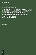Die Rechtsprechung Der Oberlandesgerichte Auf Dem Gebiete Des Civilrechts. Band 40
