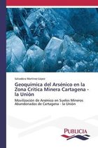 Geoquímica del Arsénico en la Zona Crítica Minera Cartagena - la Unión