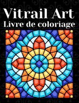 Vitrail Art Livre De Coloriage: Livre de Coloriage Facile pour les Personnes Âgées et Adultes, plus de 30 illustrations professionnelles en gros carac