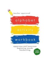 The Teacher Approved Alphabet Activity Workbook: Uppercase and Lowercase, Beginning Sounds, and Handwriting
